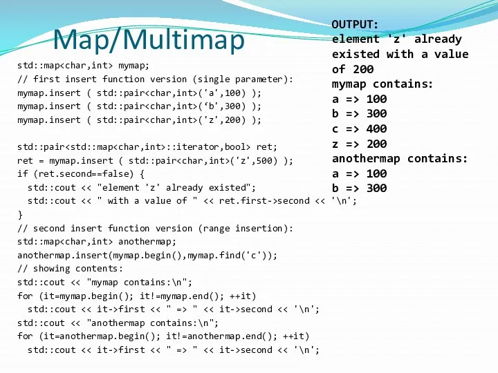 Map/Multimap std::map mymap; // first insert function version (single parameter):