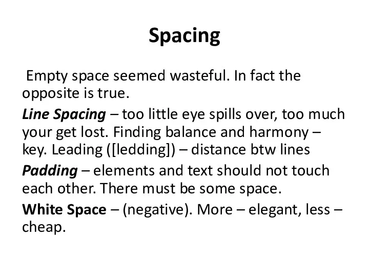 Spacing Empty space seemed wasteful. In fact the opposite is