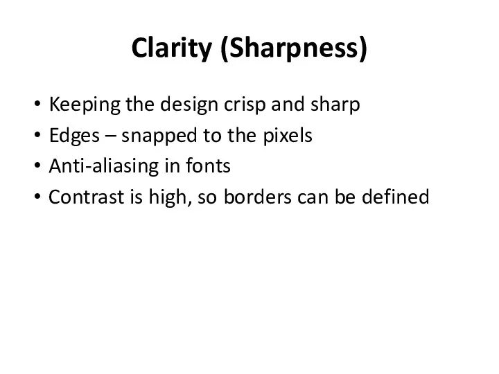 Clarity (Sharpness) Keeping the design crisp and sharp Edges –