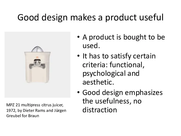 Good design makes a product useful A product is bought