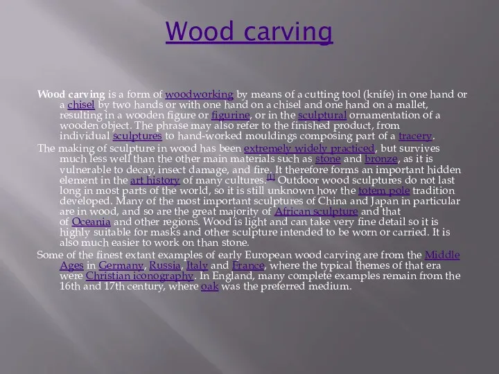 Wood carving Wood carving is a form of woodworking by