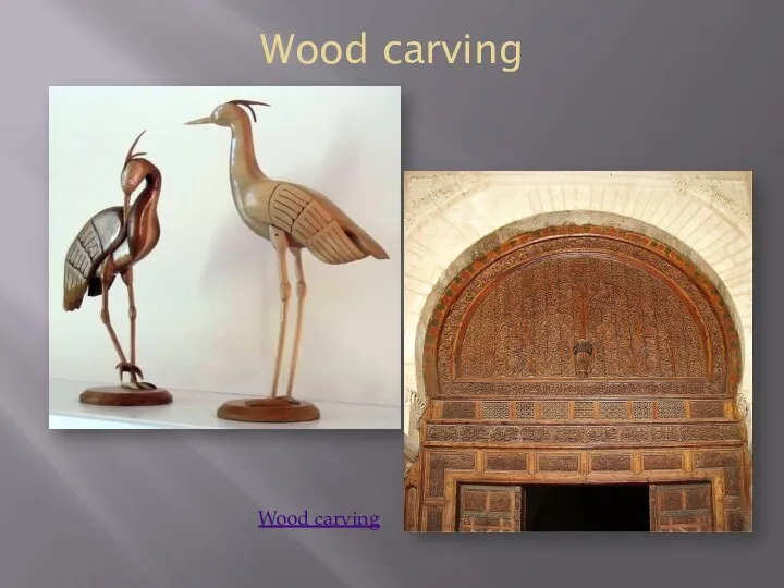 Wood carving Wood carving