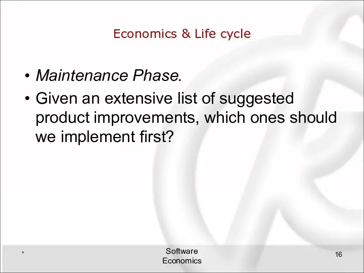 Economics & Life cycle Maintenance Phase. Given an extensive list