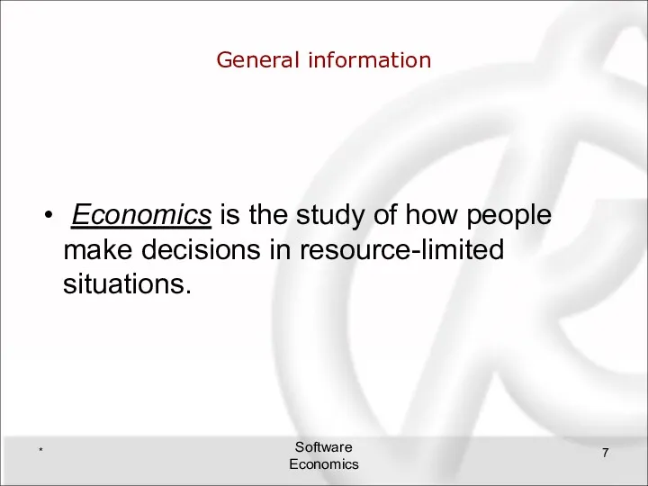 General information Economics is the study of how people make