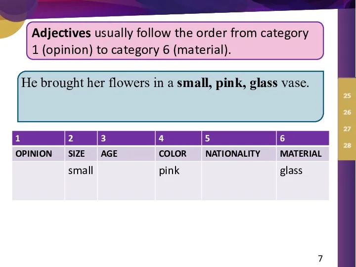 Adjectives usually follow the order from category 1 (opinion) to