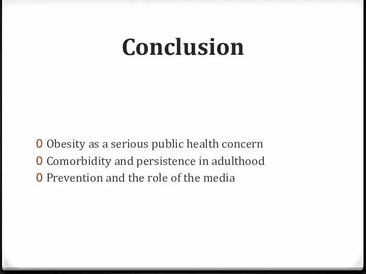 Conclusion Obesity as a serious public health concern Comorbidity and