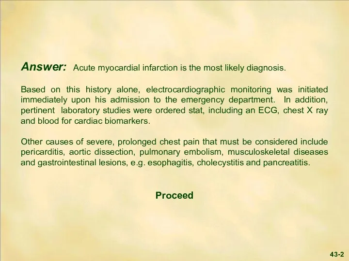Answer: Acute myocardial infarction is the most likely diagnosis. Based
