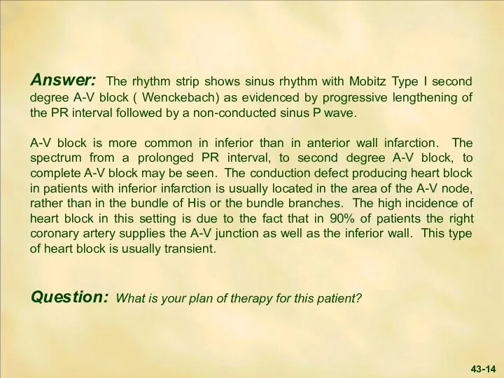 Answer: The rhythm strip shows sinus rhythm with Mobitz Type