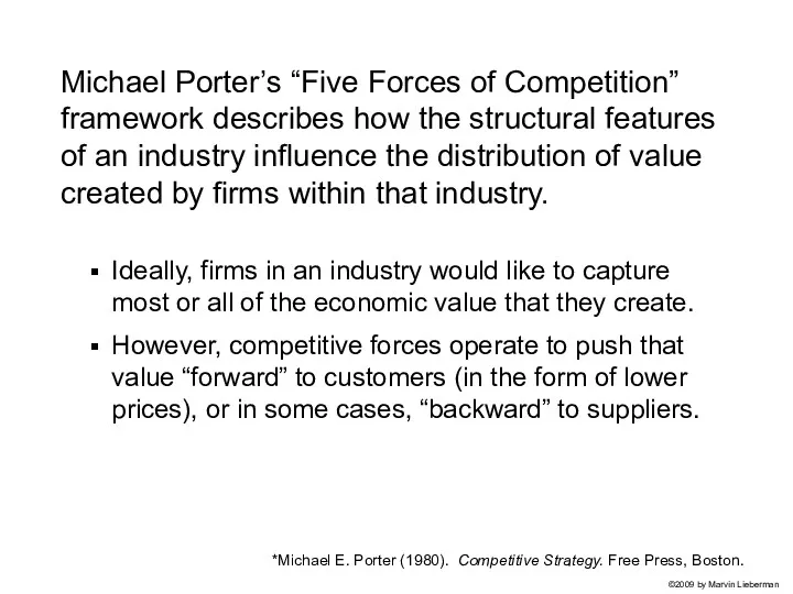 Ideally, firms in an industry would like to capture most