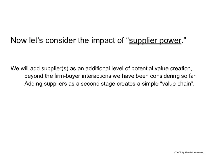 Now let’s consider the impact of “supplier power.” We will