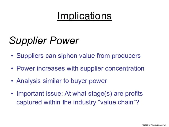Implications Suppliers can siphon value from producers Power increases with