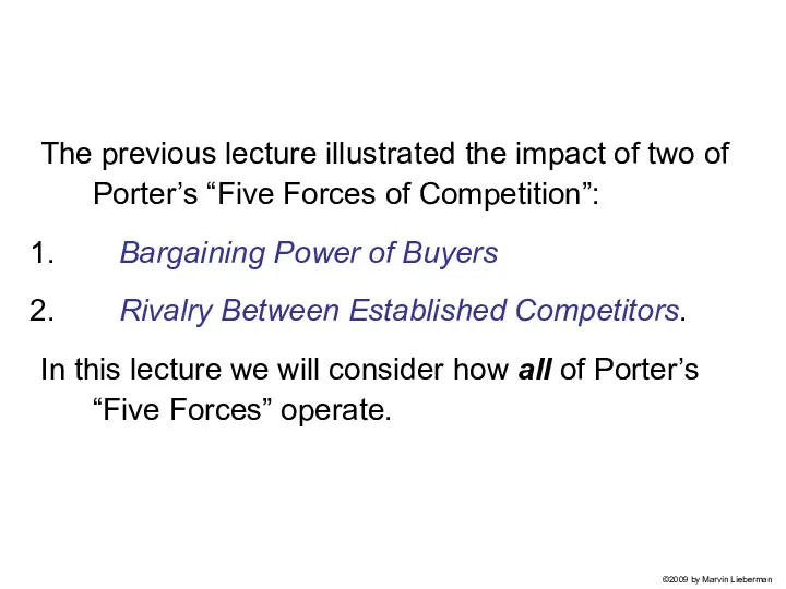 The previous lecture illustrated the impact of two of Porter’s