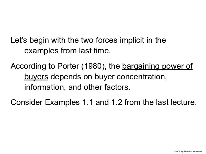 Let’s begin with the two forces implicit in the examples