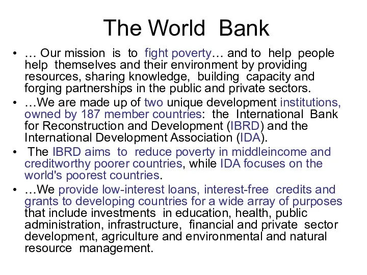 The World Bank … Our mission is to fight poverty…