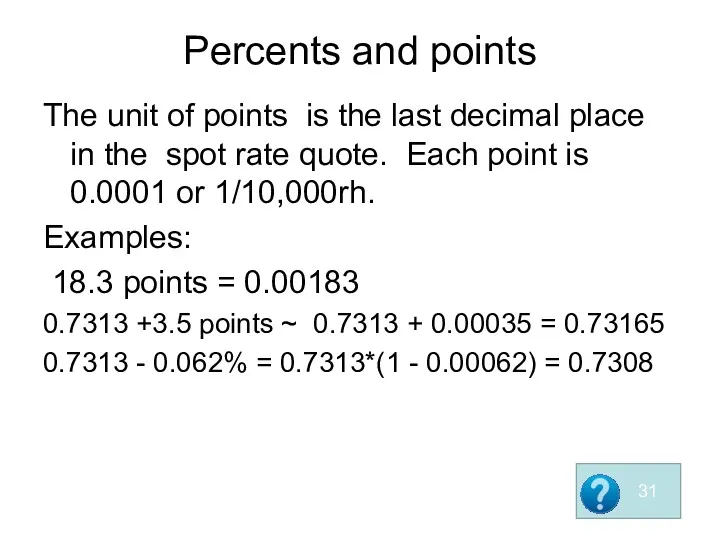 Percents and points The unit of points is the last