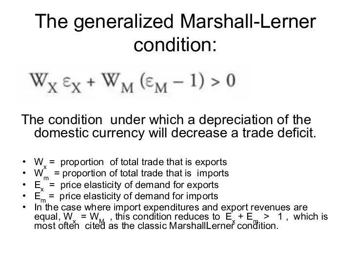 The generalized Marshall-Lerner condition: The condition under which a depreciation