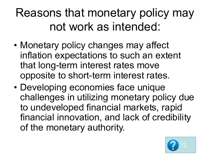 Reasons that monetary policy may not work as intended: Monetary