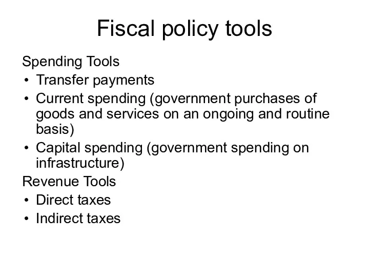 Fiscal policy tools Spending Tools Transfer payments Current spending (government