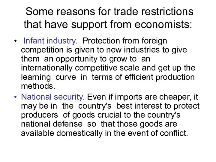 Some reasons for trade restrictions that have support from economists: