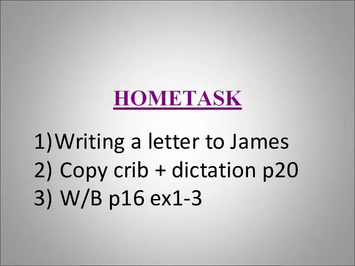 Writing a letter to James Copy crib + dictation p20 W/B p16 ex1-3