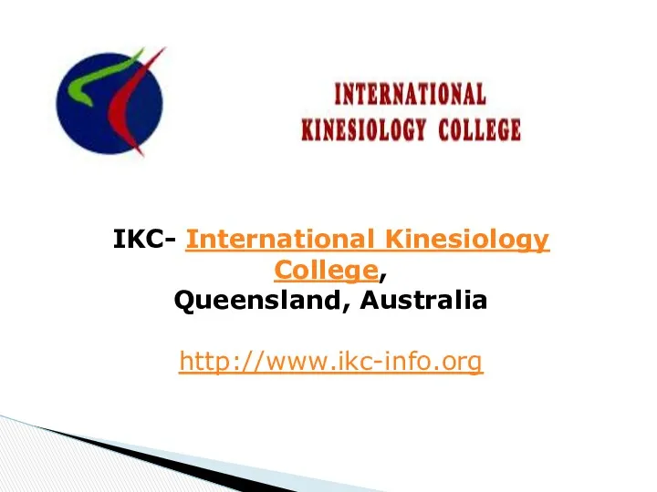 IKC- International Kinesiology College, Queensland, Australia http://www.ikc-info.org