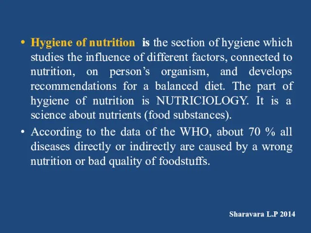 Hygiene of nutrition is the section of hygiene which studies