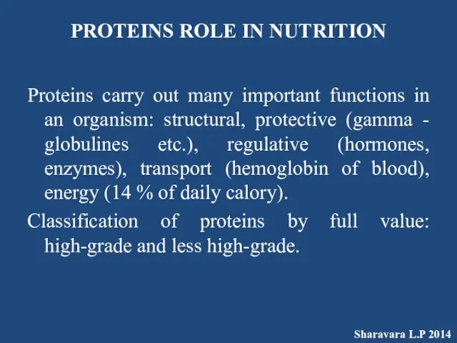 PROTEINS ROLE IN NUTRITION Proteins carry out many important functions