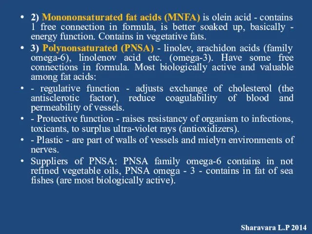 2) Monononsaturated fat acids (MNFA) is olein acid - contains