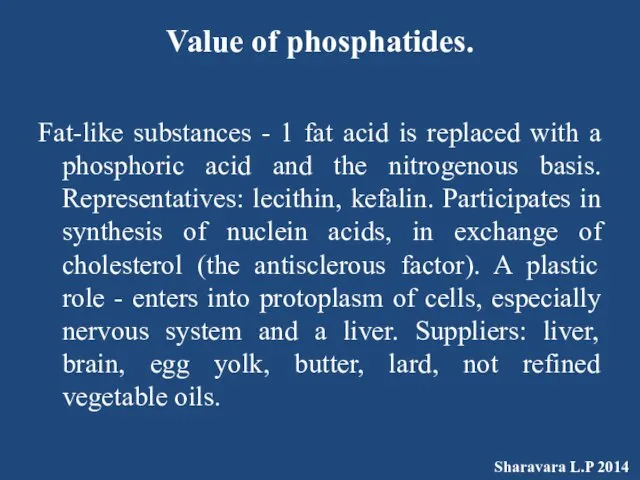 Value of phosphatides. Fat-like substances - 1 fat acid is