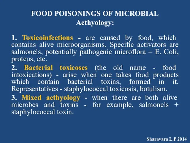 FOOD POISONINGS OF MICROBIAL Aethyology: 1. Toxicoinfections - are caused