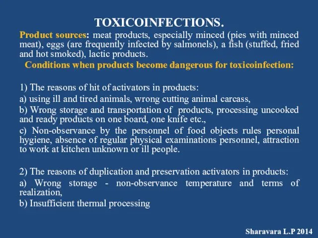 TOXICOINFECTIONS. Product sources: meat products, especially minced (pies with minced