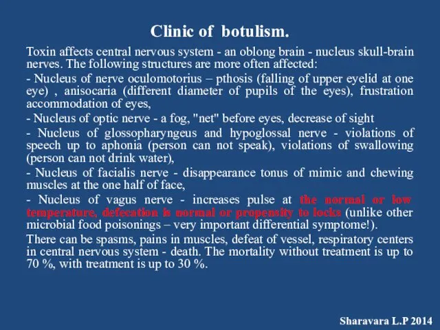 Clinic of botulism. Toxin affects central nervous system - an