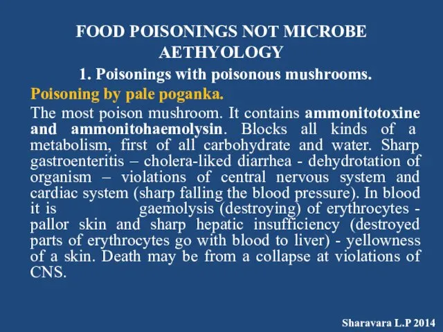 FOOD POISONINGS NOT MICROBE AETHYOLOGY 1. Poisonings with poisonous mushrooms.