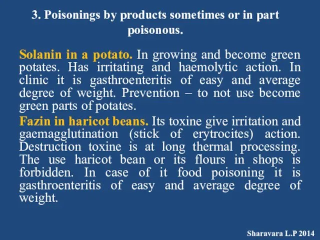 3. Poisonings by products sometimes or in part poisonous. Solanin