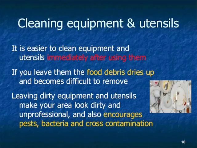 Cleaning equipment & utensils It is easier to clean equipment