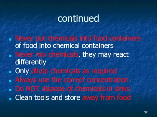 continued Never put chemicals into food containers of food into