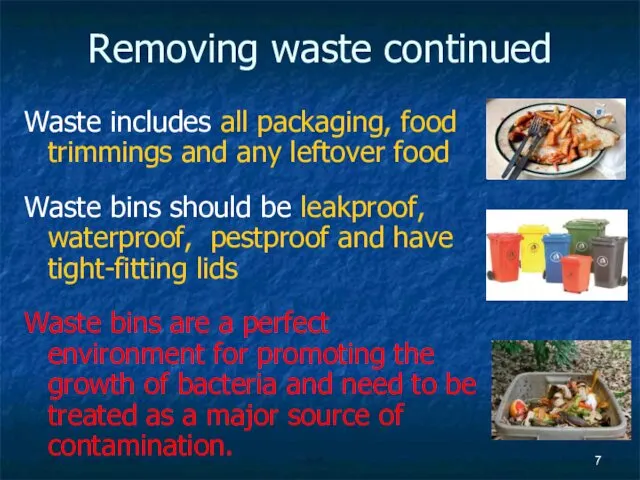 Removing waste continued Waste includes all packaging, food trimmings and