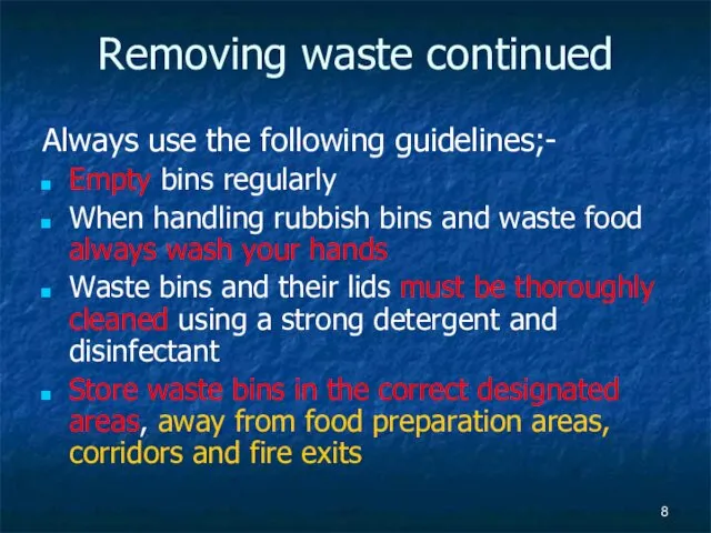 Removing waste continued Always use the following guidelines;- Empty bins