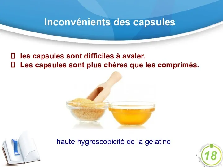 Inconvénients des capsules les capsules sont difficiles à avaler. Les