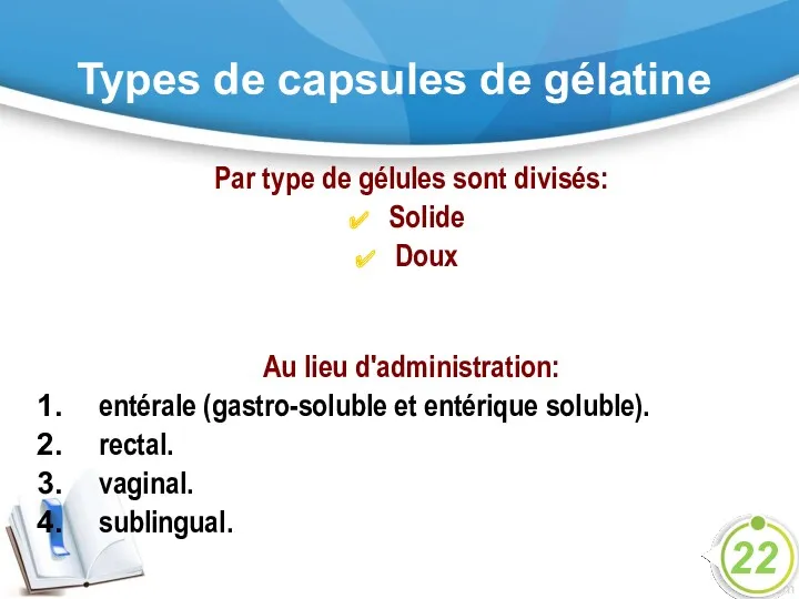 Par type de gélules sont divisés: Solide Doux Au lieu