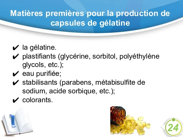 Matières premières pour la production de capsules de gélatine la