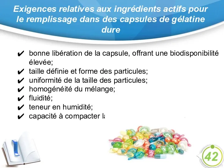 Exigences relatives aux ingrédients actifs pour le remplissage dans des