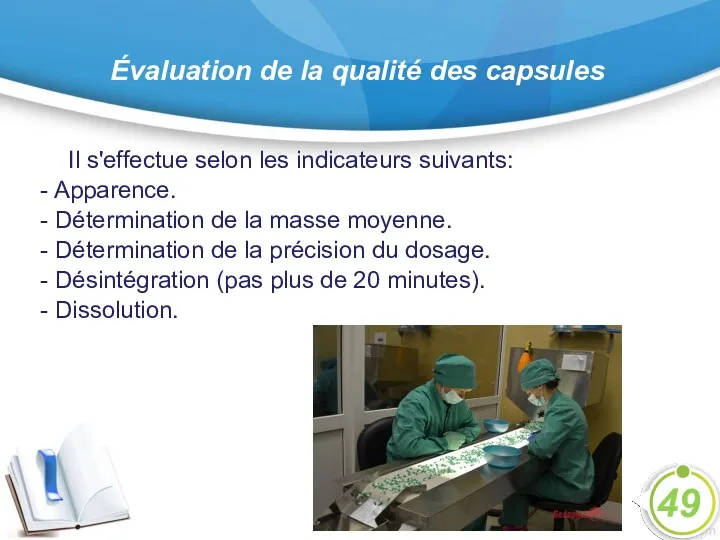 Évaluation de la qualité des capsules 49 Il s'effectue selon