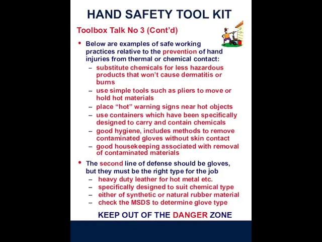 Below are examples of safe working practices relative to the