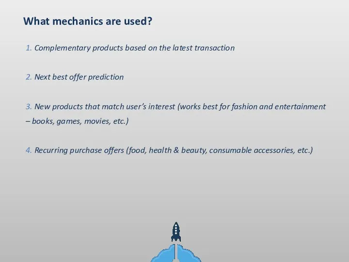 What mechanics are used? 1. Complementary products based on the