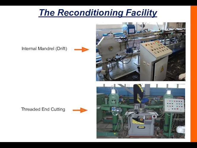 The Reconditioning Facility Internal Mandrel (Drift) Threaded End Cutting