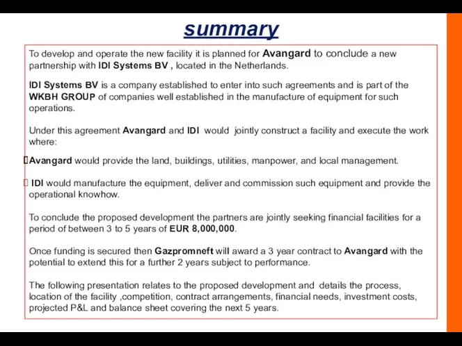 summary To develop and operate the new facility it is