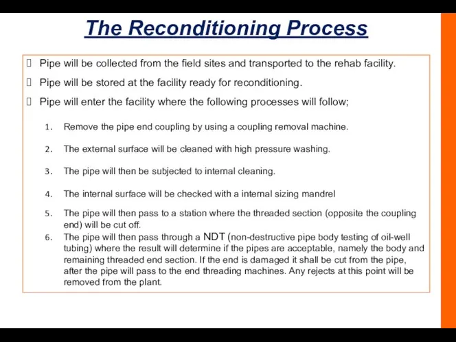 The Reconditioning Process Pipe will be collected from the field