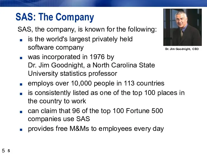 SAS: The Company SAS, the company, is known for the following: is the