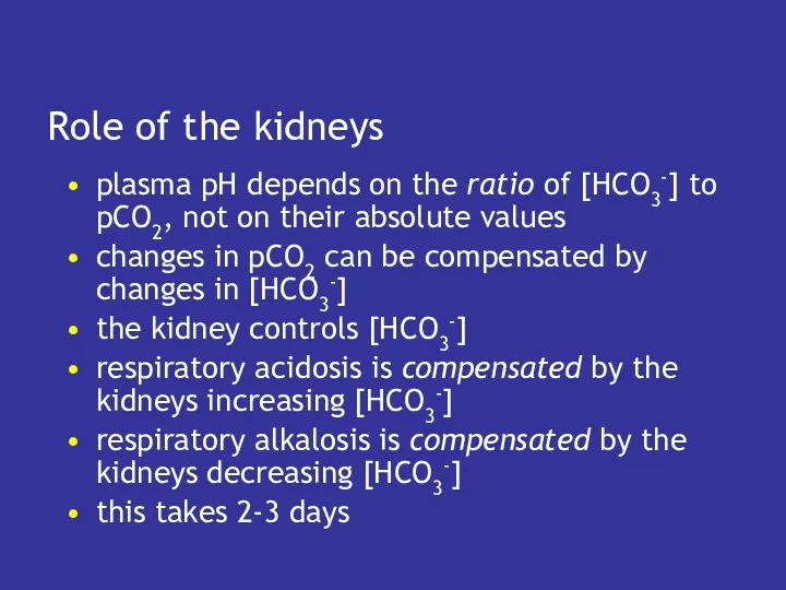 Role of the kidneys plasma pH depends on the ratio of [HCO3-] to